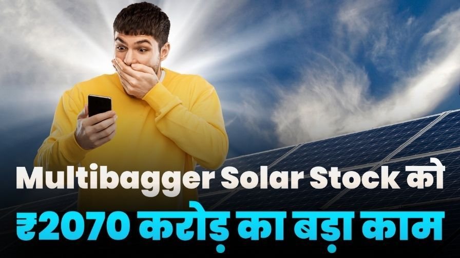 Multibagger Solar Stock Got 2070cr Big Order
